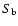 $S_{\rm b}$