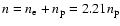 $n = n_{\rm e} + n_{\rm p} = 2.21 n_{\rm p}$