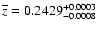 $\overline{z}=0.2429^{+0.0003}_{-0.0008}$