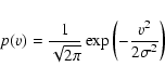 \begin{displaymath}p(v)=\frac{1}{\sqrt{2\pi}}\exp\left(-\frac{v^2}{2\sigma^2}\right)
\end{displaymath}