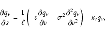 \begin{displaymath}\frac{\partial q_\nu}{\partial s}=\frac{1}{\ell}\left(-v\frac...
...2\frac{\partial^2q_\nu}{\partial v^2}\right)-\kappa_\nu q_\nu,
\end{displaymath}