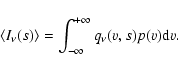 \begin{displaymath}\langle I_\nu(s)\rangle=\int_{-\infty}^{+\infty}q_\nu(v,s)p(v){\rm d}v.
\end{displaymath}