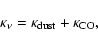 \begin{displaymath}\kappa_\nu=\kappa_{\rm dust}+\kappa_{\rm CO} ,
\end{displaymath}