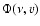 $\Phi(\nu,v)$