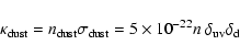 \begin{displaymath}\kappa_{\rm dust}=n_{\rm dust}\sigma_{\rm dust}=5\times 10^{-22}n~\delta_{\rm uv}\delta_{\rm d}
\end{displaymath}