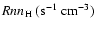 $R n n_{\rm H}~({\rm s}^{-1}~{\rm cm}^{-3})$