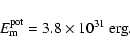 \begin{displaymath}%
E_{{\rm m}}^{{\rm pot}} = 3.8 \times 10^{31}~{\rm erg}.
\end{displaymath}