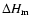 $\Delta H_{{\rm m}}$