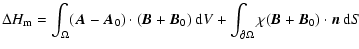$\displaystyle %
\Delta H_{{\rm m}} = \int_{\Omega}(\vec A - \vec A_{0}) \cdot (...
...m d}V
+ \int_{\partial \Omega} \chi (\vec B + \vec B_{0}) \cdot \vec n~{\rm d}S$