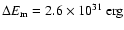 $\Delta E_{{\rm m}} = 2.6 \times 10^{31}~{\rm erg}$