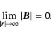 \begin{displaymath}%
\lim_{\vert \vec r \vert \rightarrow \infty}{\vert \vec B \vert} = 0.
\end{displaymath}