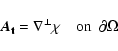 \begin{displaymath}%
\vec A_{{\bf t}} = \nabla^{\perp} \chi \quad \textrm{on ~$\partial \Omega$ }
\end{displaymath}