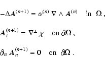 \begin{displaymath}%
\begin{array}{l}
-\Delta \vec A^{(n+1)} = \alpha^{(n)}~\nab...
...^{(n+1)} = 0 \quad \textrm{on ~$\partial \Omega$ }.
\end{array}\end{displaymath}