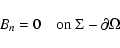 \begin{displaymath}%
B_{n} = 0 \quad \textrm{on $\Sigma - \partial \Omega$ }
\end{displaymath}