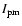 $I_{\rm pm}$