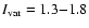 $I_{\rm var} = 1.3{-}1.8$