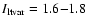 $I_{\rm ltvar} = 1.6{-}1.8$