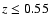 $z\le0.55$
