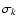 $\sigma_k$