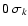 $0~\sigma_k$
