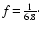 $f\!=\!{1\over6.8}\cdot$