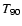 $T_\mathsf{90}$