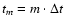 $t_m=m\cdot\Delta t$