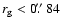 $r_{\rm g}<0\hbox{$.\!\!^{\prime\prime}$ }84$