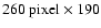 $260~\mbox{pixel}\times
190$
