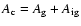 $A_{\rm c}=A_{\rm g}+A_{\rm ig}$