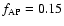 $f_{\rm AP}=0.15$