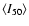 $\left < I_{50}\right >$