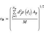 \begin{displaymath}r_{\rm\Theta}=\left(\frac{\sum\limits_{j=1}^{N_{\rm p}}
d_j^2\rho\left( d_j\right) A_{\rm p}}{M}\right)^{1/2}
\end{displaymath}