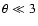 $\theta \ll 3$