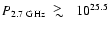 $P_{2.7~{\rm GHz}} \raisebox{-0.6ex}{$~\stackrel
{\raisebox{-.2ex}{$\textstyle >$ }}{\sim}~$ }10^{25.5}$