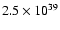 $2.5\times 10^{39}$