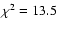 $\chi^2=13.5$