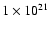$1\times 10^{21}$