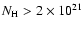 $N_{\rm H}>2\times 10^{21}$