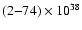 $(2 {-} 74)\times 10^{38}$