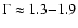$\Gamma \approx 1.3 {-}1.9$