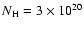 $N_{{\rm H}}=3\times 10^{20}$
