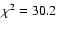 $\chi^2=30.2$