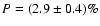 $P = (2.9\pm0.4)\%$