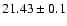 $21.43\pm0.1$