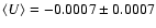 $\langle U \rangle = -0.0007 \pm 0.0007$
