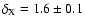 $\delta_{\rm X} = 1.6 \pm 0.1$