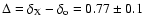 $\Delta = \delta_{\rm X} -
\delta_{\rm o} = 0.77 \pm 0.1$