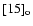 $[15]_{\rm o}$