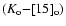 $(K_{\rm o}{ -} [15]_{\rm o})$